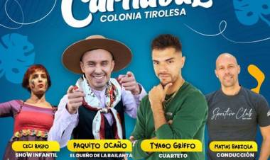 #ColoniaTirolesa : llega el CARNAVAL para disfrutar en familia