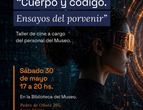 #JESUSMARIA - CUERPO Y CÓDIGO. ENSAYOS DEL PORVENIR, TALLER DE CINE