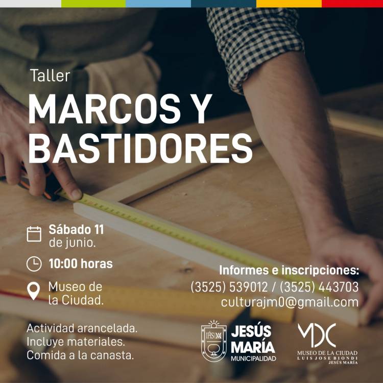 JESÚS MARÍA: TALLER SOBRE MARCOS Y BASTIDORES