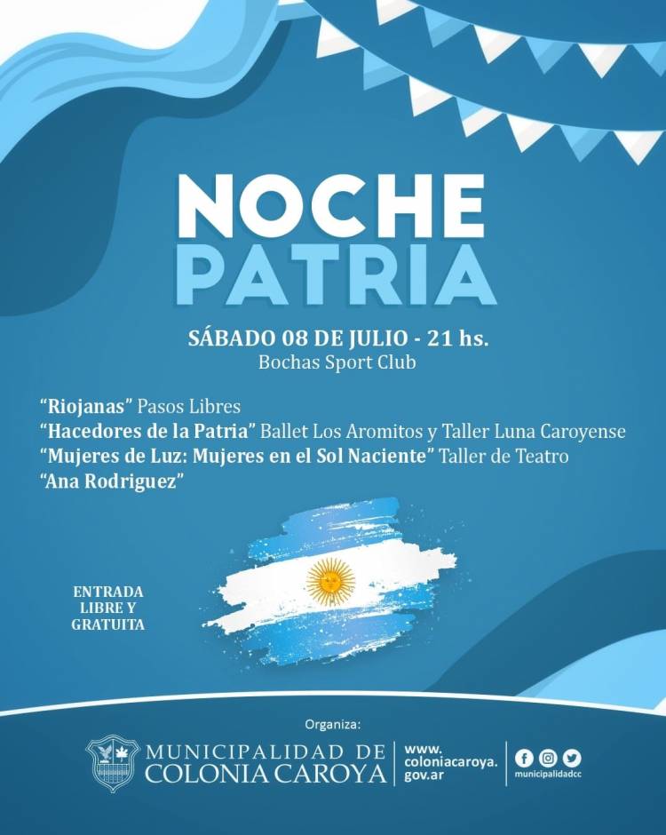 #ColoniaCaroya : Noche Patria para esperar el 9 de julio