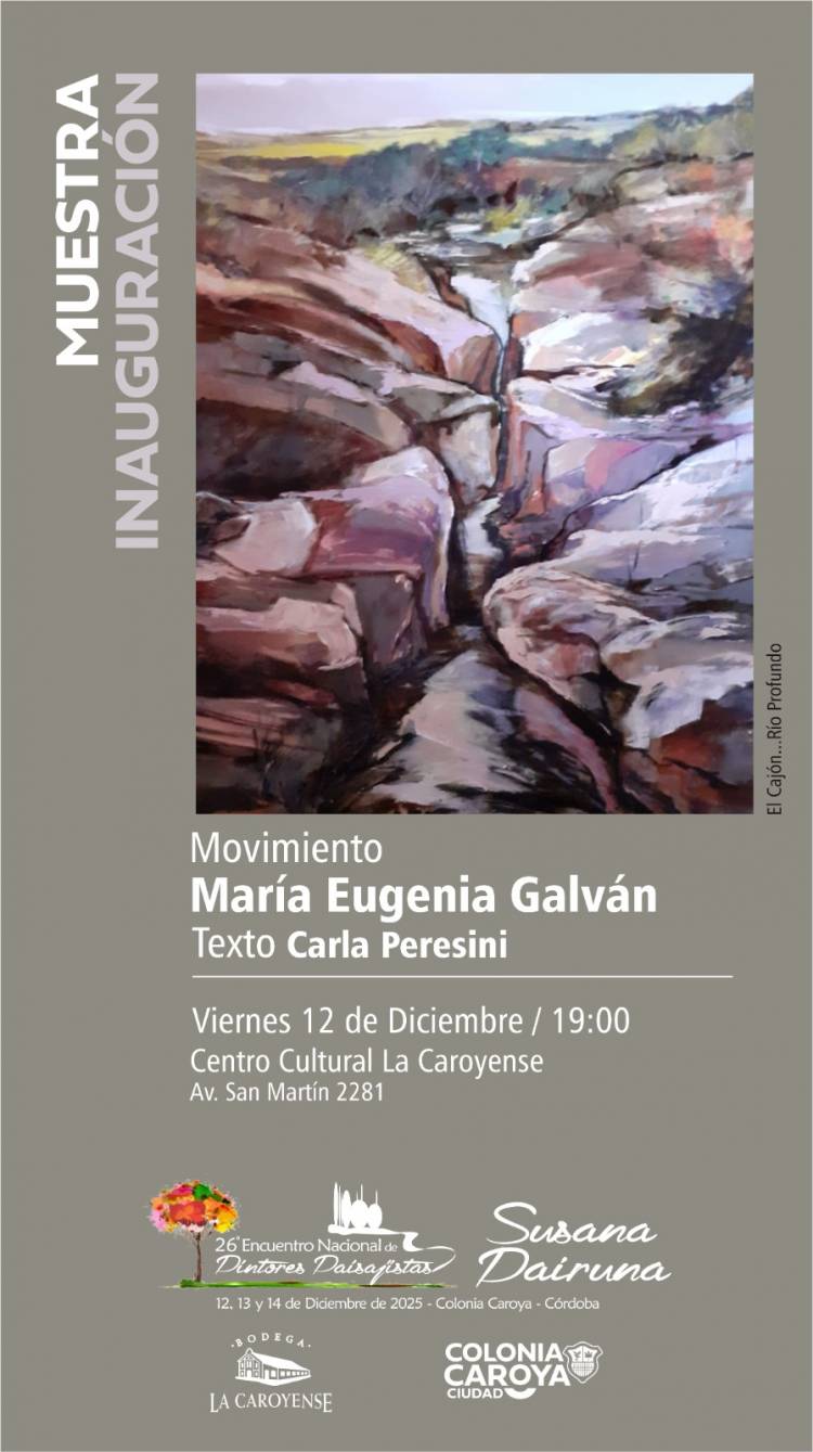 #ColoniaCaroya: La Caroyense abre sus puertas al movimiento: María Eugenia Galván inaugura una muestra que late paisaje