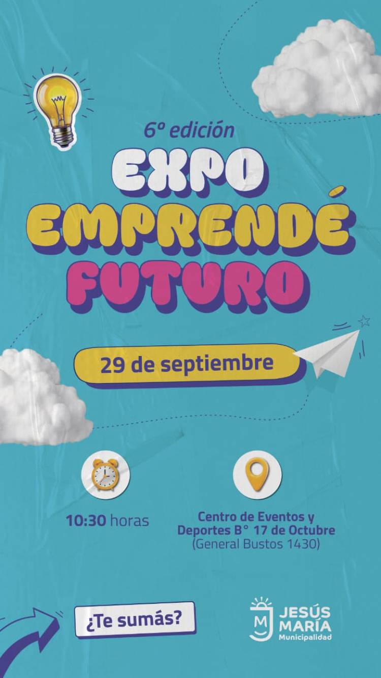 #JESUSMARIA: Un futuro con más posibilidades: arranca la sexta edición de la “Expo Emprendé Futuro”
